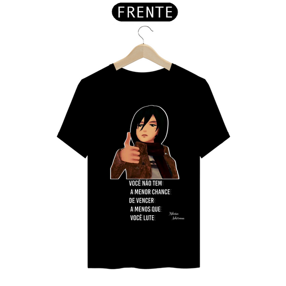 Camiseta - Mikasa Motivação Ackerman 