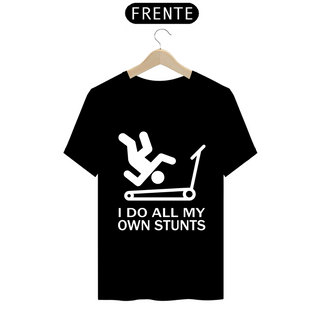 Nome do produtoCamiseta - I Do All My Own Stunts