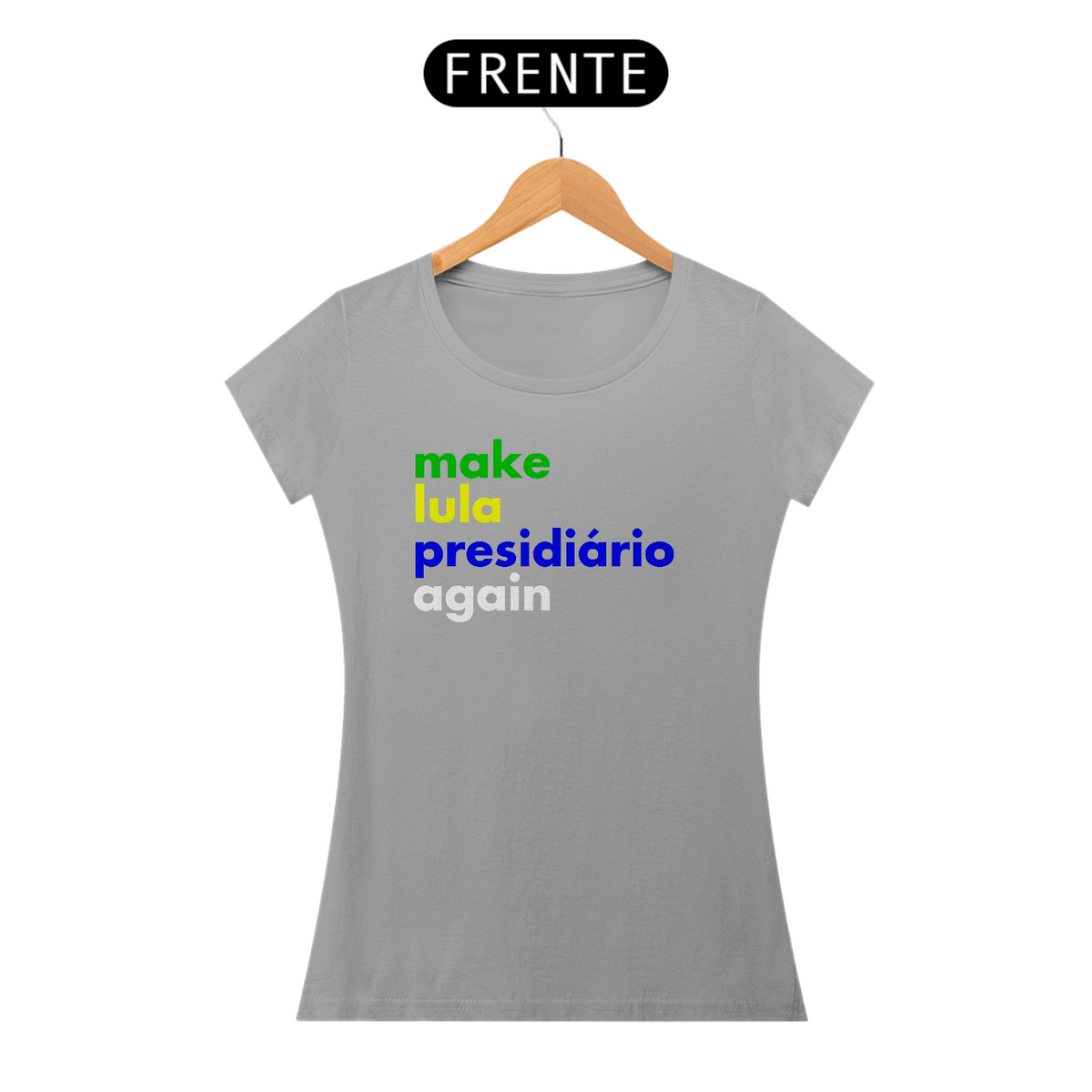 Nome do produto: Baby Look - Make Lula Presidiário Again #01