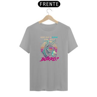 Nome do produtoCamiseta - Burro sabe que é burro? retro