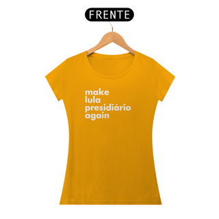 Nome do produtoBaby Look - Make Lula Presidiário Again