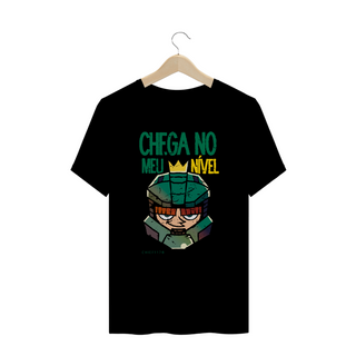 Camiseta PLUS SIZE - Chega no meu nível (Chiefzinho)