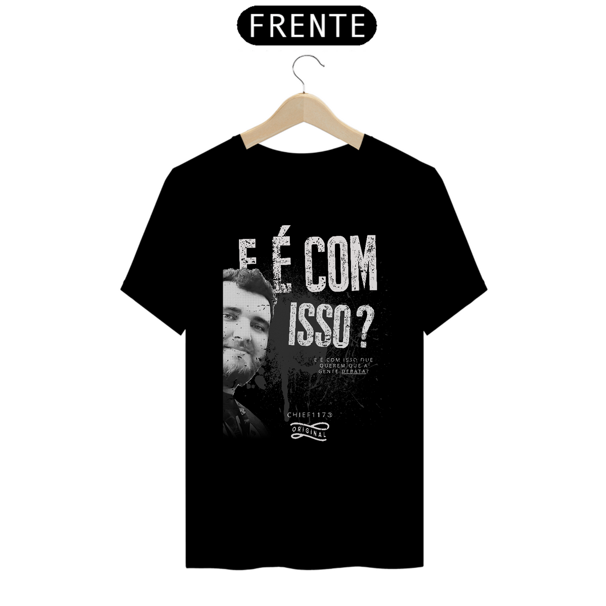 Nome do produto: Camiseta - E é com isso?