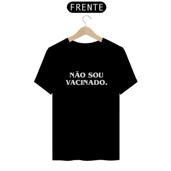 Camiseta - Não sou vacinado