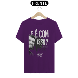 Nome do produtoCamiseta - E é com isso?