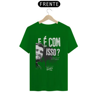 Nome do produtoCamiseta - E é com isso?