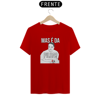 Nome do produtoCamiseta - Mas é da PILHA?