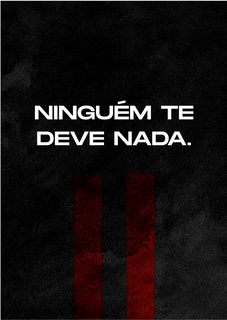 Nome do produtoPoster - Ninguém te deve nada