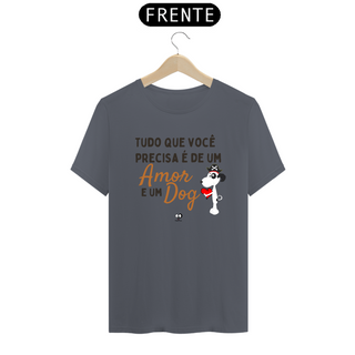 Nome do produtoCamisa - Tudo que você precisa é de um amor e um dog