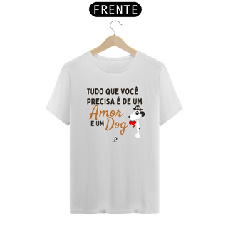 Nome do produtoCamisa - Tudo que você precisa é de um amor e um dog