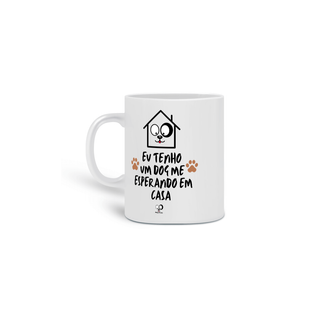 Nome do produtoCaneca - Eu tenho um dog me esperando em casa