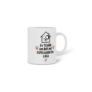 Nome do produtoCaneca - Eu tenho um dog me esperando em casa