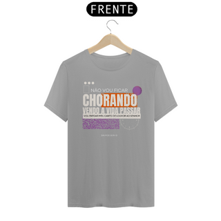 CAMISETA - NÃO VOU FICAR CHORANDO (QUALITY)