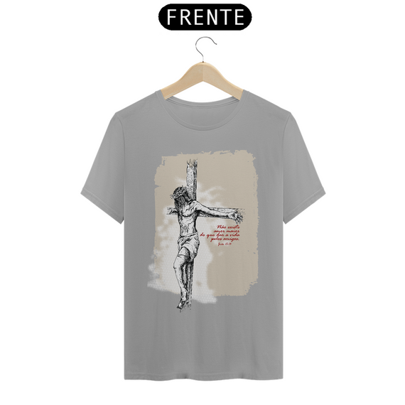 CAMISETA - JOÃO 15:13 (QUALYTI)