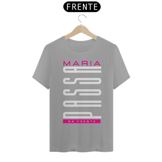 Nome do produtoCAMISETA - MARIA PASSA NA FRENTE (BLQUALITY)