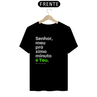 Nome do produtoCAMISETA - MEU PRÓXIMO MINUTO (QUALITY)