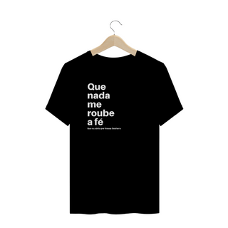 Nome do produtoCAMISETA - QUE NADA ME ROUBE A FÉ (PLUS SIZE QUALITY)