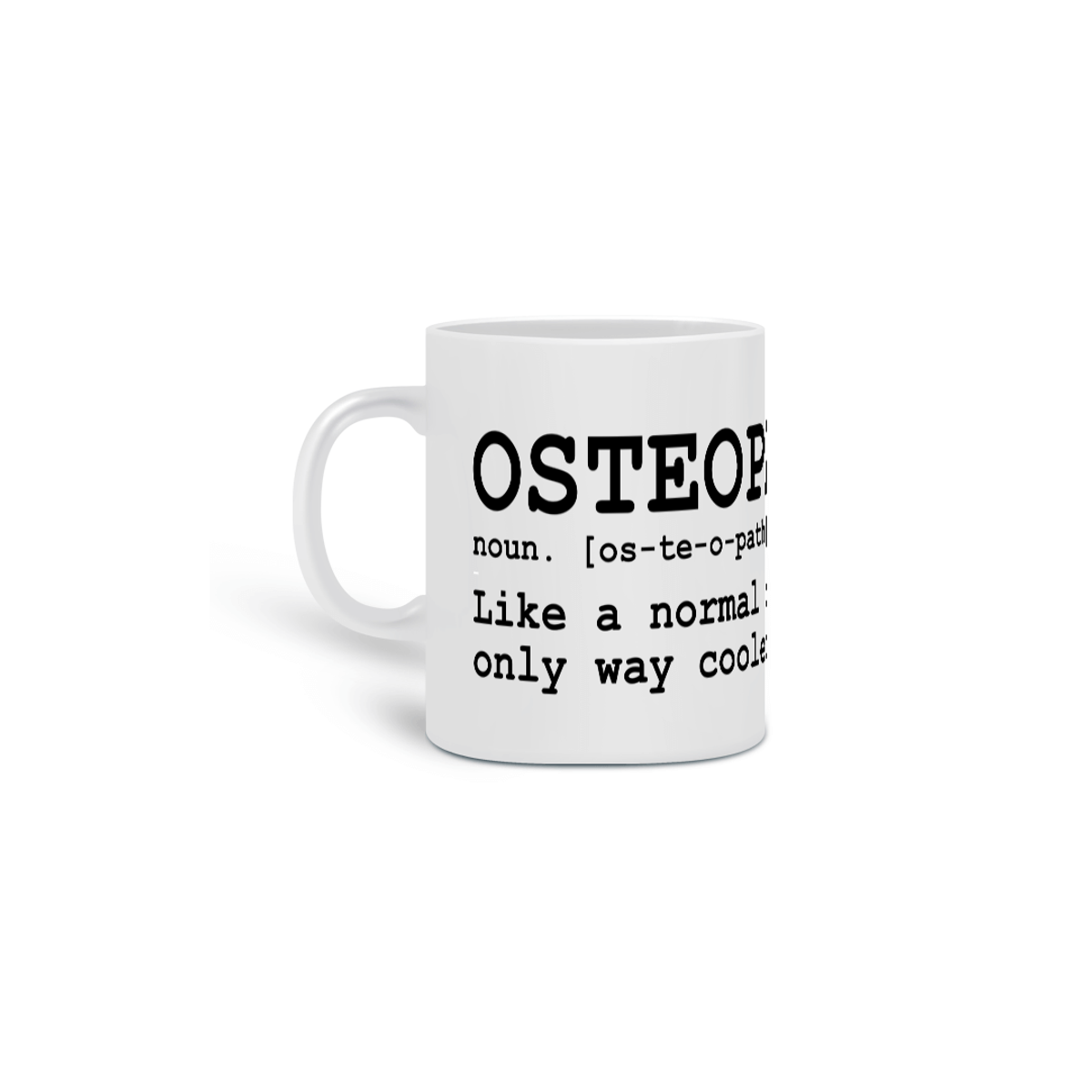 Nome do produto: Caneca Osteopath Only Way Cooler - StillSincero