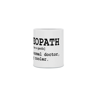 Nome do produtoCaneca Osteopath Only Way Cooler - StillSincero