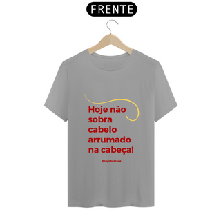 Nome do produtoCamiseta Hoje não Sobra cabelo