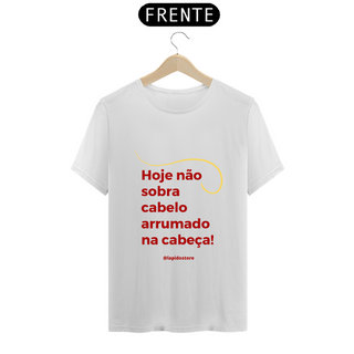 Nome do produtoCamiseta Hoje não Sobra cabelo