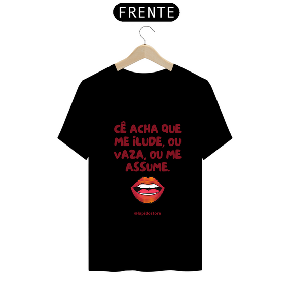 CAMISETA OU VAZA OU ME ASSUME