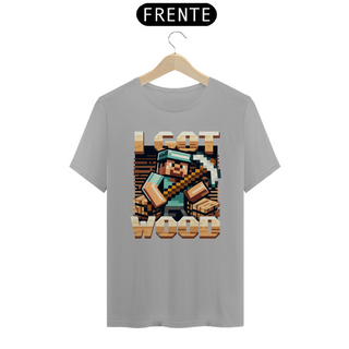 Nome do produtoCamiseta - I Got Wood - Minecraft