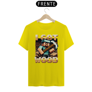 Nome do produtoCamiseta - I Got Wood - Minecraft