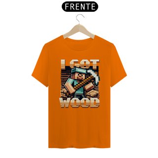 Nome do produtoCamiseta - I Got Wood - Minecraft