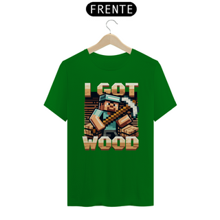 Nome do produtoCamiseta - I Got Wood - Minecraft