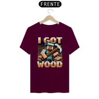 Nome do produtoCamiseta - I Got Wood - Minecraft