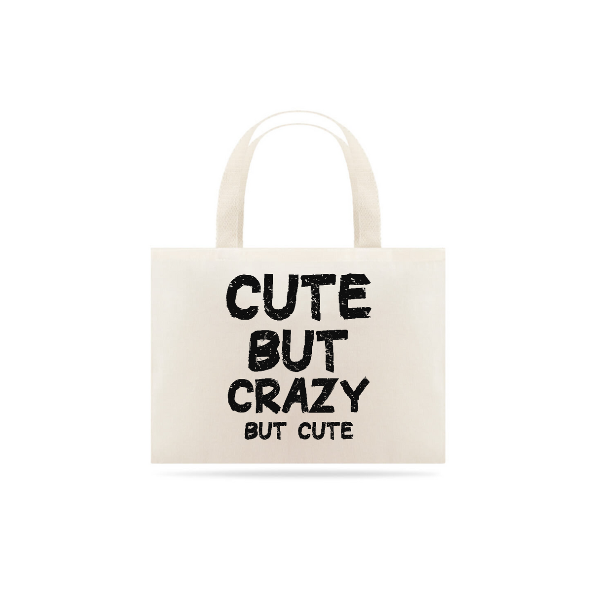 Nome do produto: Bolsa Eco Bag Cute But Crazy But Cute 