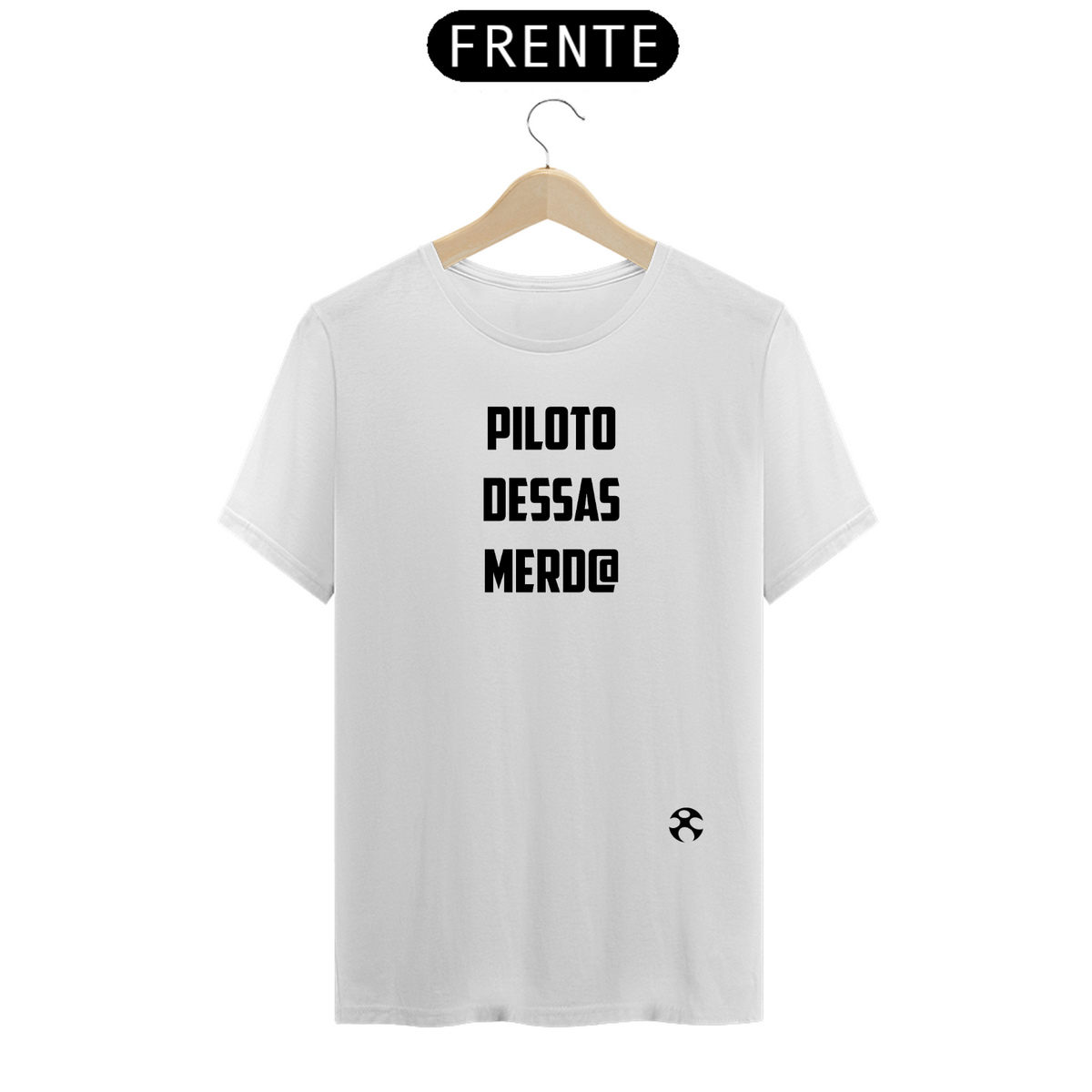 Nome do produto: Camiseta Piloto Dessas Merd@