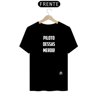 Nome do produtoCamiseta Piloto Dessas Merd@