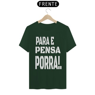 Nome do produtoCamisa- PARA E PENSA PORRA!.