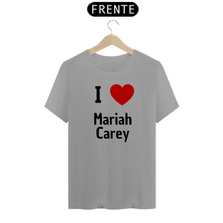 Nome do produtoCamiseta Unissex - Mariah Carey I Love Mariah Carey