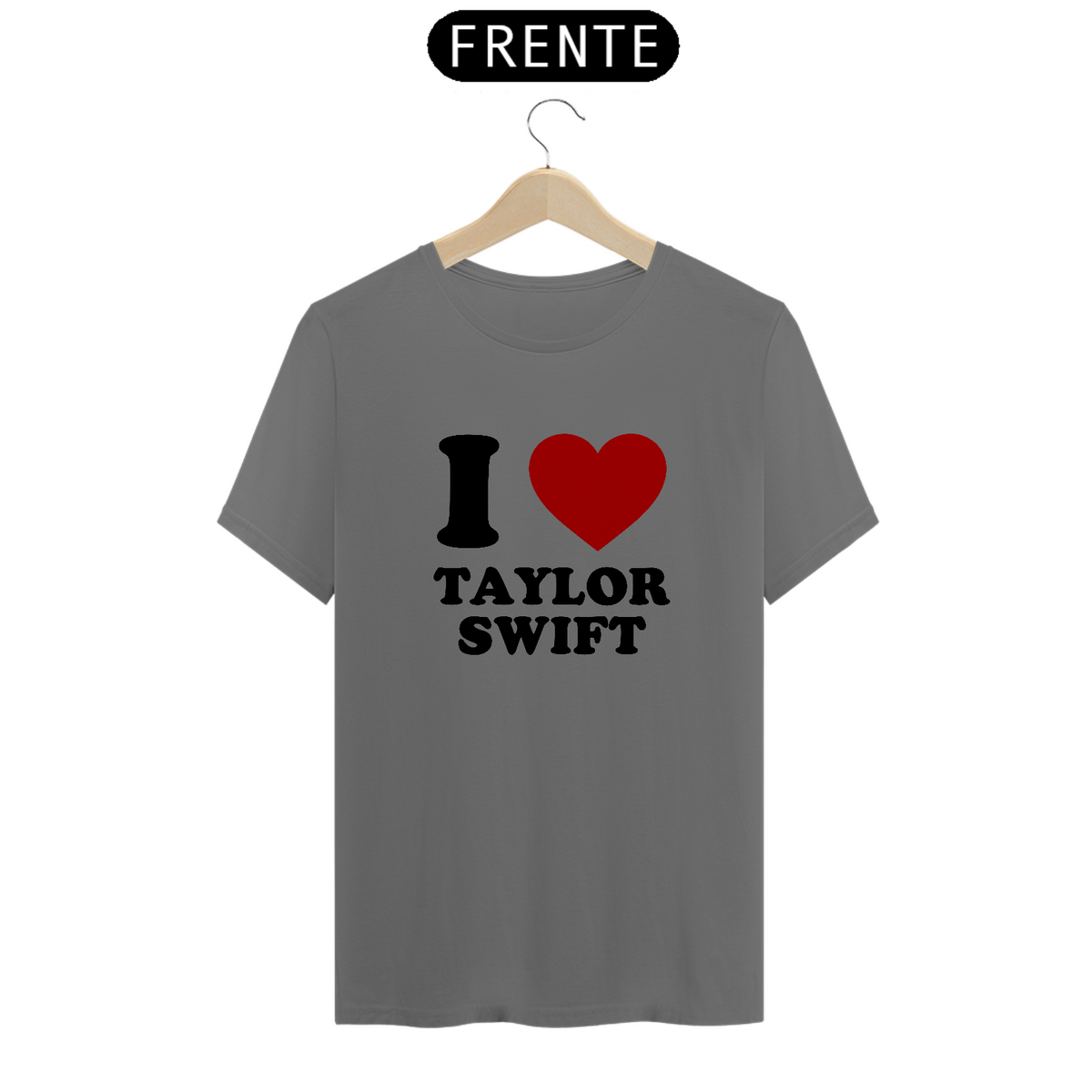 Nome do produto: Camiseta Estonada Unissex  -  I Love Taylor Swift