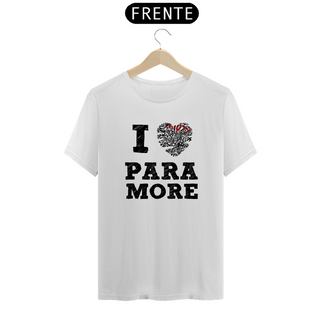Camiseta Unissex - Paramore I Love Paramore