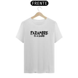 Camiseta Unissex - Paramore Is A Band