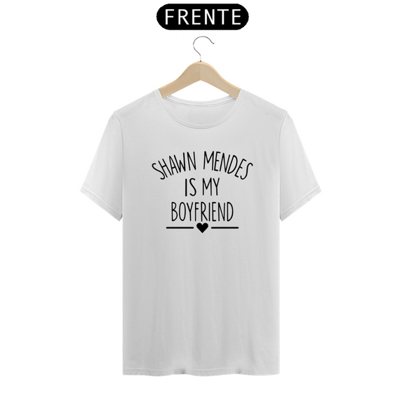 Camiseta Unissex - Shawn Mendes Is My Boyfriend