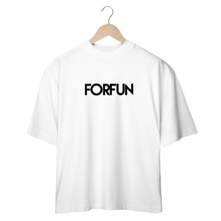 Camiseta Oversized - Forfun