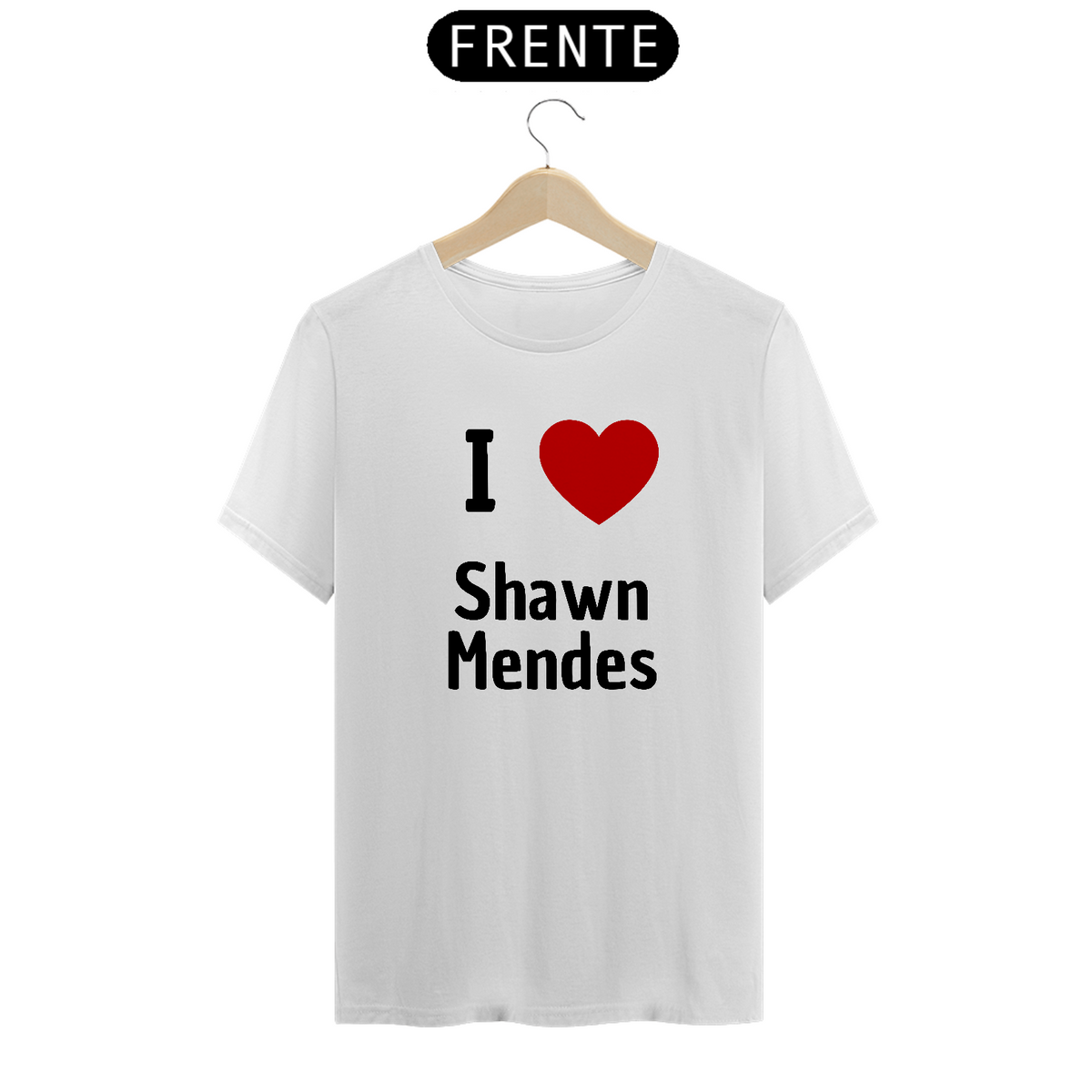 Nome do produto: Camiseta Unissex - Shawn Mendes I Love Shawn Mendes