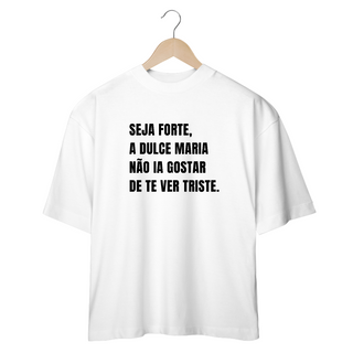 Camiseta Oversized RBD Dulce Seja Forte