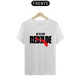 Camiseta Unissex - Yo Si Soy Rebelde  •◡•