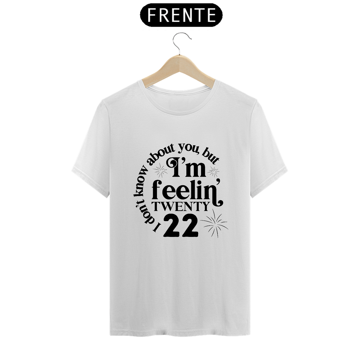 Nome do produto: Camiseta Unissex - I\'m Felling 22