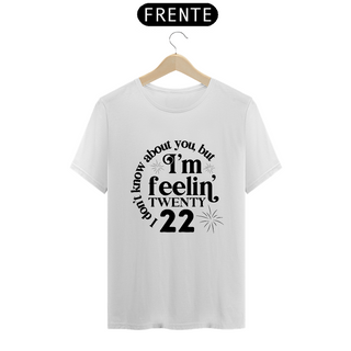 Camiseta Unissex - I'm Felling 22