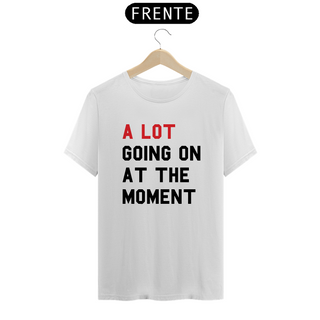 Camiseta Unissex - A Lot Going On At The Moment  22 Taylor Swift
