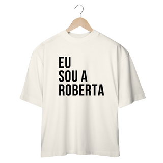 Nome do produtoCamiseta Oversized - RBD Eu sou a Roberta