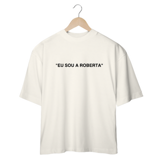 Nome do produtoCamiseta Oversized - RBD Eu Sou a Roberta