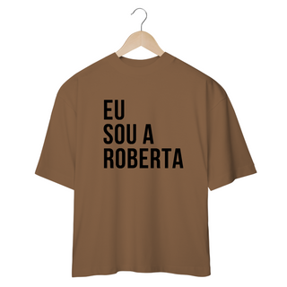 Nome do produtoCamiseta Oversized - RBD Eu sou a Roberta